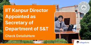 IIT Kanpur Director Appointed as Secretary of Department of Science and Technology; Check Details Here